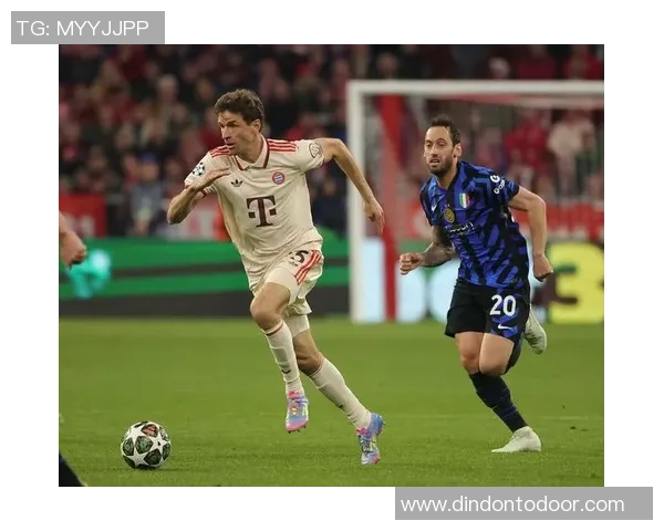 国际米兰与拜仁慕尼黑精彩对决直播全程回顾与分析 国际米兰与拜仁慕尼黑精彩对决直播全程回顾与分析